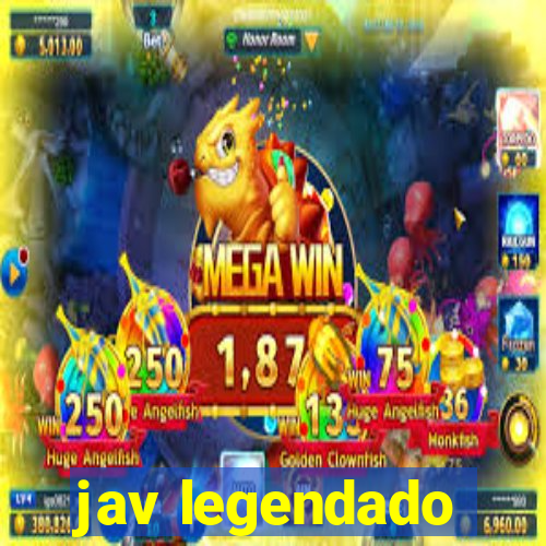 jav legendado